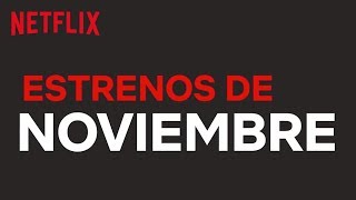 Todo esto llega a Netflix en noviembre.