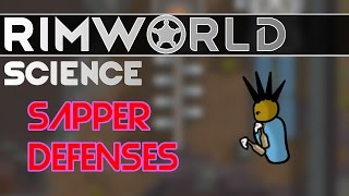 RimWorld Science: Sapper AI — RimWorld Alpha 16 Sapper SCIENCE!!! (Defense Strategies for Sappers)