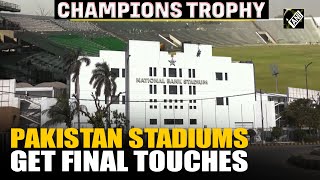 Pakistan gears up for ICC Champions Trophy: stadiums in Lahore, Karachi get final touches