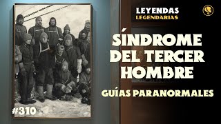 E310: Síndrome del tercer hombre: Guías Paranormales