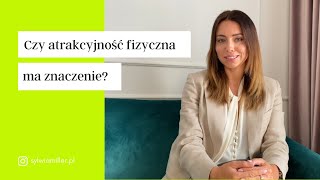 Czy atrakcyjność fizyczna ma znaczenie | Sylwia Miller