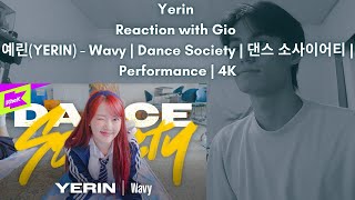 Yerin (GFRIEND) Reaction with Gio 예린(YERIN) - Wavy | Dance Society | 댄스 소사이어티 | Performance | 4K