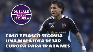 CASO TELASCO SEGOVIA: UNA MALA IDEA DEJAR EUROPA PARA IR A LA MLS