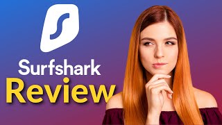 Surfshark VPN Review 2023 🔥 IN-DEPTH & DETAILED Surfshark Review