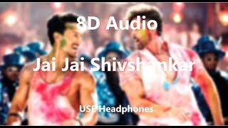 jai jai shiv shankar full 8d song - War | Hrithik Roshan | Tiger Shroff 8D Feels