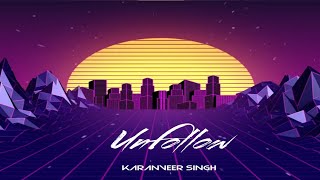Unfollow ( Song) - Karanveer Singh | 2922 - The Album | New Punjabi Songs 2022