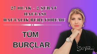 TÜM BURÇLAR (27 OCAK - 2- ŞUBAT HAFTASI) 2025 Haftalık Burç Yorumları #astroloji #burçlar