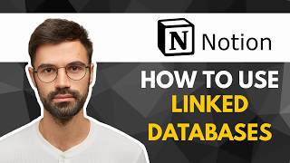How to Use Linked Databases in Notion | EASY GUIDE 2026