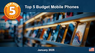 Top 5 Budget Mobile Phones - January  2025