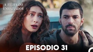 A Filha do Embaixador Episódio 31 (Dobragem em Português)