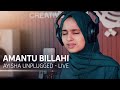 Amantu Billah | Ayisha Unplugged-Live