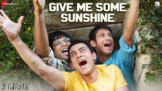 Give Me Some Sunshine - 3 Idiots _ Aamir Khan_ Madhavan_ Sharman J _ Suraj Jagan _ Shantanu Moitra