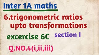 Inter 1A maths/6.trigonometric ratiosupto transformations/excercise 6C/section I/Q.NO.4(i,ii,iii,iv)