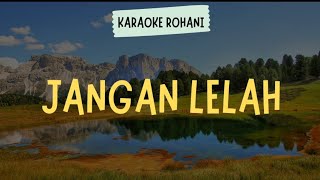 JANGAN LELAH | BEKERJA DI LADANGNYA TUHAN ( KARAOKE + LIRIK ) - LAGU ROHANI KRISTEN