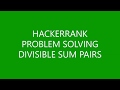 DIVISIBLE SUM PAIRS | PROBLEM SOLVING | HACKERRANK