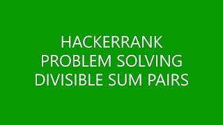 DIVISIBLE SUM PAIRS | PROBLEM SOLVING | HACKERRANK