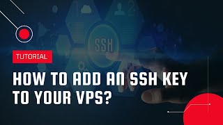 How to add an SSH key to your VPS? | VPS Tutorial