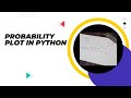 Normal Probability Plot:  How to do plot for visualizing data in Python to check data distribution