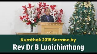 Kumthak 2019 Sermon by Rev Dr B Luaichinthang - 01 January 2019