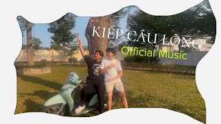 ERIC | KIẾP CẦU LÔNG ft.PUKAOK | OFFICIAL MUSIC VIDEO