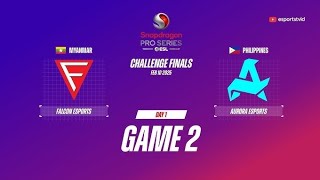 AURORA vs FALCON ESPORTS GAME 2 - PH vs MYANMAR - SNAPDRAGON PRO SERIES S6 - CHALLENGE FINALS