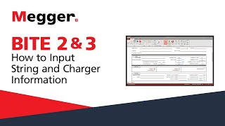 Megger BITE 2 \u0026 3: How to Input String and Charger Information