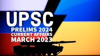 March 2023 Current Affairs for Upsc Prelims #upsc #upsc2024 #upscprelims