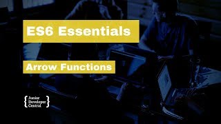 ES6 Essentials 04: Arrow Functions