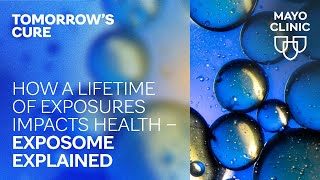 How a lifetime of exposures impacts health – exposome explained | Tomorrow's Cure Episode 2