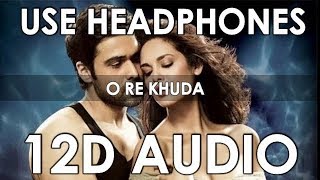 O Re Khuda | Adnan Sami  | | Javed Bashir | (12D Audio Better than 8D,10D) Original Voice