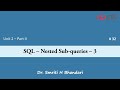 # 32 - SQL - Nested Sub-queries - 3