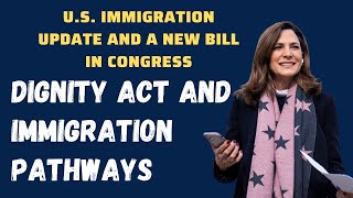 DIGNITY ACT: New Bill Creating Pathway to Citizenship for Millions Immigrants in the USA