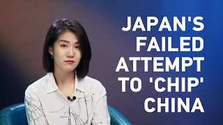 Tech Please: Japan's failed attempt to 'chip' China