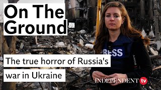 Documentary: The true horror of Russia’s war in Ukraine | On The Ground