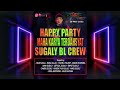 HAPPY PARTY MAHA KARYA TERDAHSYAT SUGALY BL CREW || BY DJ JIMMY ON THE MIX