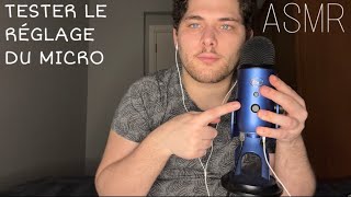 ASMR Français : JE TESTE LE RÉGLAGE DU MICRO 🎙️