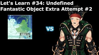 Let's Learn #34: Undefined Fantastic Object [Extra Attempt #2]