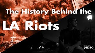 The History Behind the LA Riots