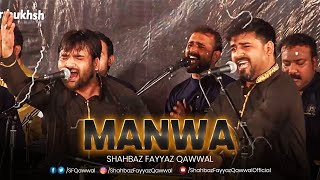 MANWA  - Shahbaz Fayyaz Qawwal - Live Performance