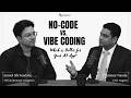 No Code vs. Vibe Coding: The Evolution of Agentic Application Building
