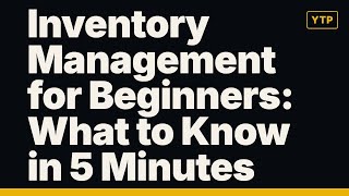 Inventory Management for Beginners: What to Know in 5 Minutes