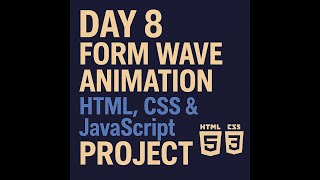 Day 8 - Form Wave Animation | HTML, CSS & JavaScript Project