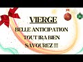 ♍ VIERGE DÉCEMBRE 2024 - Belle anticipation - Tout ira bien - Savourez !!!