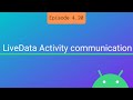 S4 E20: Communicate from Fragment to Activity via LiveData