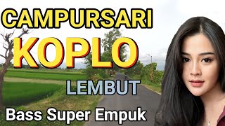 CAMPURSARI KOPLO LEMBUT BASS EMPUK SUPER MANTAP - CAMPURSARI JAWA VERSI DANGDUT KOPLO PALING HITS