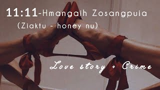 11:11- hmangaih zosangpuia| 6 | ziaktu- honey nu| mizo love story