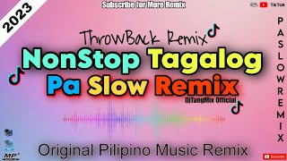 [New] NONSTOP TAGALOG | OPM SONG PA SLOW REMIX 2023 EXCLUSIVE THROWBACK REMIX FT. DJTANGMIX OFFICIAL