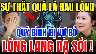 Sự Thật Đau Lòng : Quý Bình Ra Sao Sau Khi Bị Vợ Đại Gia Chia Tay Vì Căn Bệnh U Não? Khán giả xót xa