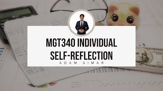 MGT340 INDIVIDUAL SELF-REFLECTION VIDEO