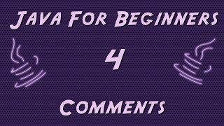 Learn Java for Beginners - 4 - Comments